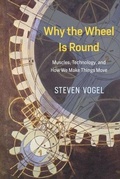 Cover: Why the Wheel Is Round - University of Chicago Press
