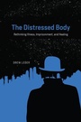 Cover: The Distressed Body - University of Chicago Press