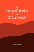 Cover: The Ignorant Perfection of Ordinary People - State University of New York Press
