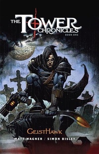Abbildung von: Tower Chronicles Book One, The: Geisthawk - Marvel Comics