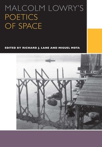 Enlarge image Cover: Malcolm Lowry's Poetics of Space - University of Ottawa Press