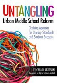 Enlarge image Cover: Untangling Urban Middle School Reform - Teachers' College Press