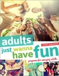 Cover: Adults Just Wanna Have Fun - ALA Editions