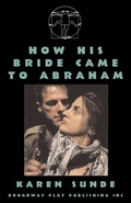 Cover: How His Bride Came To Abraham - Broadway Play Publishing Inc