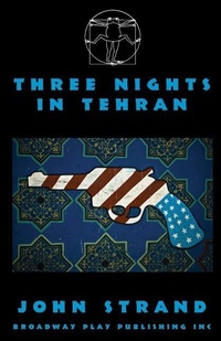 Enlarge image Cover: Three Nights In Tehran - Broadway Play Publishing