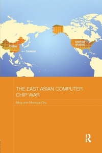 Enlarge image Cover: The East Asian Computer Chip War - Routledge