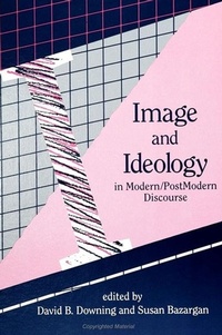 Enlarge image Cover: Image and Ideology in Modern/Postmodern Discourse - State University of New York Press