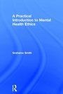 Cover: A Practical Introduction to Mental Health Ethics - Routledge