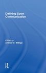 Cover: Defining Sport Communication - Routledge