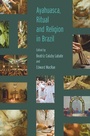 Cover: Ayahuasca, Ritual and Religion in Brazil - Routledge