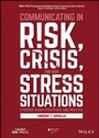 Cover: Communicating in Risk, Crisis, and High Stress Situations: Evidence-Based Strategies and Practice - Wiley