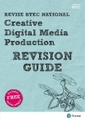 Cover: Revise BTEC National Creative Digital Media Production Revision Guide - Pearson Education Limited