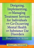 Bild: Designing, Implementing, and Managing Treatment Services for Individuals with Co-Occurring Mental Health and Substance Use Disorders - Routledge