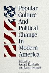 Enlarge image Cover: Popular Culture and Political Change in Modern America - State University of New York Press