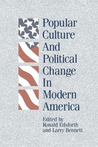 Enlarge image Cover: Popular Culture and Political Change in Modern America - State University of New York Press