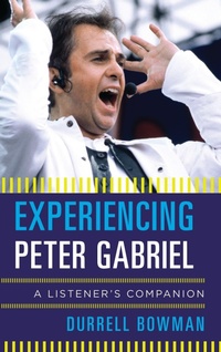 Enlarge image Cover: Experiencing Peter Gabriel - Rowman & Littlefield Publishers