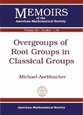 Cover: Overgroups of Root Groups in Classical Groups - American Mathematical Society