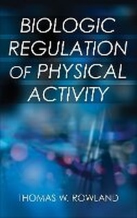 Enlarge image Cover: Biologic Regulation of Physical Activity - Human Kinetics