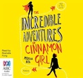 Cover: The Incredible Adventures of Cinnamon Girl - ABC Audio