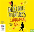 Cover: The Incredible Adventures of Cinnamon Girl - ABC Audio