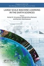Cover: Large-Scale Machine Learning in the Earth Sciences - Chapman & Hall/CRC