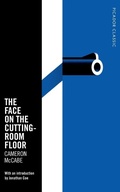 Cover: The Face on the Cutting-Room Floor - Picador