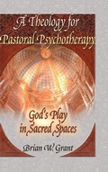 Cover: A Theology for Pastoral Psychotherapy - Routledge