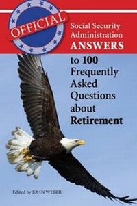 Enlarge image Cover: Official Social Security Administration Answers to 100 Frequently Asked Questions About Retirement - Welcome Rain Publishers,US