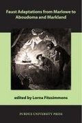 Cover: Faust Adaptations from Marlowe to Aboudoma and Markland - Purdue University Press