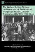 Cover: The Writers, Artists, Singers, and Musicians of the National Hungarian Jewish Cultural Association (OMIKE), 1939-1944 - Purdue University Press
