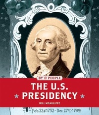 Enlarge image Cover: The U.S. Presidency - Creative Education