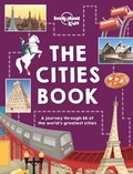 Cover: Lonely Planet Kids The Cities Book - Lonely Planet Kids