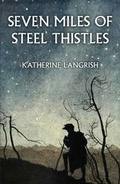 Cover: Seven Miles of Steel Thistles - The Greystones Press