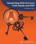 Cover: Integrating Web Services with OAuth and PHP - PHP[Architect]
