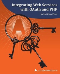 Abbildung von: Integrating Web Services with OAuth and PHP - PHP[Architect]