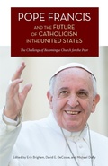 Cover: Pope Francis and the Future of Catholicism in the United States - University of San Francisco Press