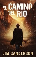 Cover: El Camino del Rio - Brash Books