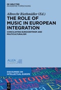 Cover: The Role of Music in European Integration - De Gruyter Akademie Forschung