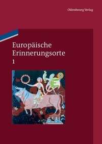Abbildung von: Europäische Erinnerungsorte / Mythen und Grundbegriffe des europäischen Selbstverständnisses - De Gruyter Oldenbourg