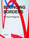 Cover: Michael Wegerer. Bouncing Borders - De Gruyter