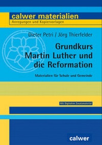 Abbildung von: Grundkurs Martin Luther und die Reformation - Calwer