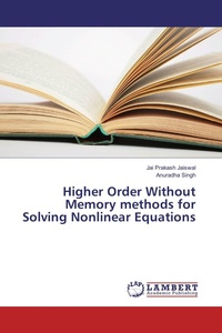 Enlarge image Cover: Higher Order Without Memory methods for Solving Nonlinear Equations - LAP Lambert Academic Publishing