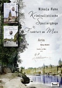 Abbildung von: Kriminalistische Spaziergänge in Frankfurt am Main - Thoni-Verlag
