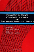 Cover: Philosophy of Science, Cognitive Psychology, and Educational Theory and Practice - State University of New York Press
