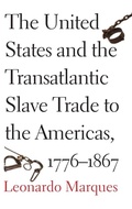 Cover: The United States and the Transatlantic Slave Trade to the Americas, 1776-1867 - Yale University Press