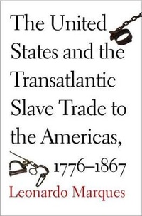 Abbildung von: The United States and the Transatlantic Slave Trade to the Americas, 1776-1867 - Yale University Press