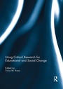 Cover: Using Critical Research for Educational and Social Change - Routledge