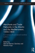 Cover: Merchants and Trade Networks in the Atlantic and the Mediterranean, 1550-1800 - Routledge