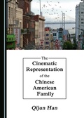 Cover: The Cinematic Representation of the Chinese American Family - Cambridge Scholars Publishing