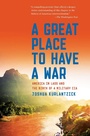 Cover: A Great Place to Have a War - Simon + Schuster LLC